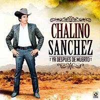 Chalino Sanchez – Ya Después De Muerto