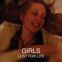 Girls – Lust For Life