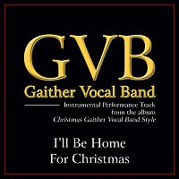 I'll Be Home For Christmas [Performance Tracks]