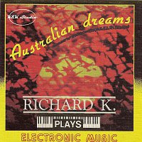 Australian Dreams - Richard K. plays Electronic Music