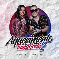 DJ Batata, Tainá Costa – Aquecimento Tainá Costa 2