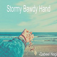 Qabeel Nagi – Stormy Bawdy Hand