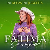 Fátima Campo – Ni Rosas Ni Juguetes [En Vivo]