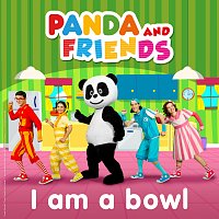 Panda and Friends – I Am A Bowl
