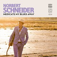 Norbert Schneider – Medicate My Blues Away