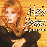 María Jiménez – Con golpes de pecho