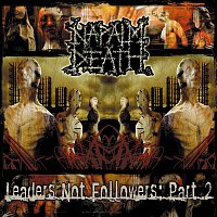 Napalm Death – Leaders Not Followers, Pt. 2