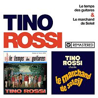 Tino Rossi – Le temps des guitares / Le marchand de soleil (Remasterisé en 2018)