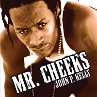 Mr.Cheeks – John P. Kelly