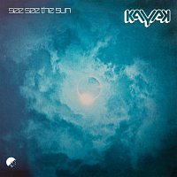 Kayak – See See The Sun