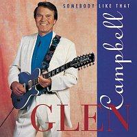 Glen Campbell – Somebody Like That