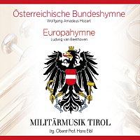 Militarmusik Tirol – Osterreichische Bundeshymne / Europahymne