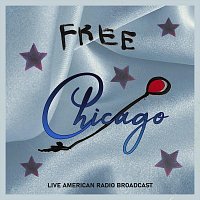 Chicago – Free - Live American Radio Broadcast (Live)