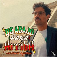 El David Aguilar – De Abajo Para Arriba