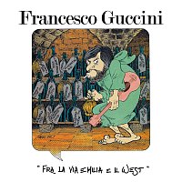Francesco Guccini – Fra La Via Emilia E Il West [Live]