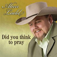 Alan Ladd – Did You Think To Pray