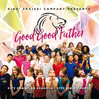 Kids' Praise! Company – Good Good Father