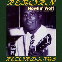 The Very Best of Howlin' Wolf (HD Remastered)