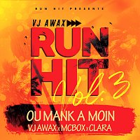 Vj Awax, MCBOX, Clara – Ou mank a moin [Run Hit Vol.3]