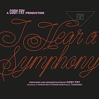 Cody Fry – I Hear a Symphony
