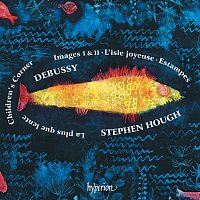 Stephen Hough – Debussy: Children's Corner; Images; Estampes etc.