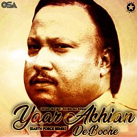 Nusrat Fateh Ali Khan – Yaar Akhian De Boohe [Earth Force Remix]