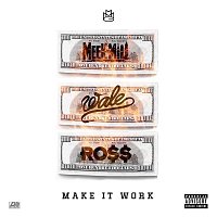 Meek Mill – Make It Work (feat. Wale & Rick Ross)