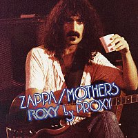 Frank Zappa, The Mothers – Roxy By Proxy [Live]