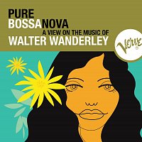 Walter Wanderley – Pure Bossa Nova