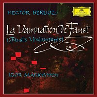 Richard Verreau, Consuelo Rubio, Michel Roux, Pierre Mollet, Orchestre Lamoureux – Berlioz: La Damnation de Faust [Igor Markevitch – The Deutsche Grammophon Legacy: Volume 10]