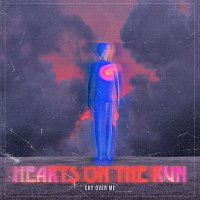 Hearts On The Run – Cry Over Me