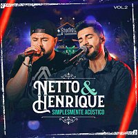 Netto & Henrique – Simplesmente Acústico [Ao Vivo / Vol. 2]