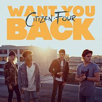 Citizen Four – Want You Back
