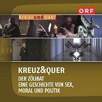 Kurt Adametz – Kreuz & Quer - Der Zolibat