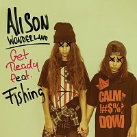 Alison Wonderland, Fishing – Get Ready