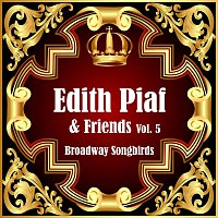 Edith Piaf, Friends – Broadway Songbirds Vol. 5