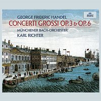 Karl Richter, Munchener Bach-Orchester – Handel: Concerti Grossi opp. 3 & 6