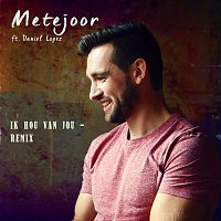 Metejoor, Daniel Lopez – Ik hou van jou (Remix)