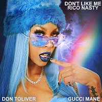 Rico Nasty – Don't Like Me (feat. Gucci Mane & Don Toliver)