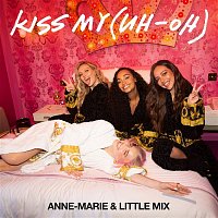 Anne-Marie x Little Mix – Kiss My (Uh Oh)