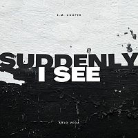 E.M. Cooper, Arlo Vega – Suddenly I See (feat. Arlo Vega)