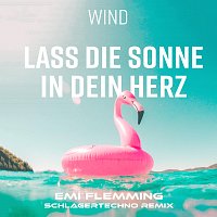 Emi Flemming, Wind – Lass die Sonne in dein Herz [Emi Flemming SCHLAGERTECHNO Remix]