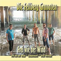 Fellberg Granaten – Frei wie der Wind
