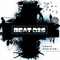 Beat Dis – Proof Positive