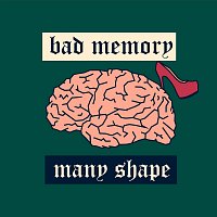 Many Shape – Bad Memory