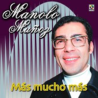 Manolo Munoz – Más... Mucho Más