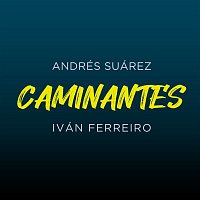 Andrés Suárez, Ivan Ferreiro – CAMINANTES