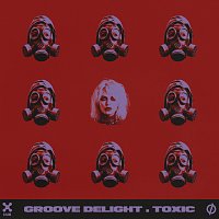 Groove Delight – Toxic