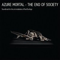 Azure Mortal – The End of Society