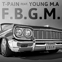 T-Pain, Young M.A – F.G.B.M.